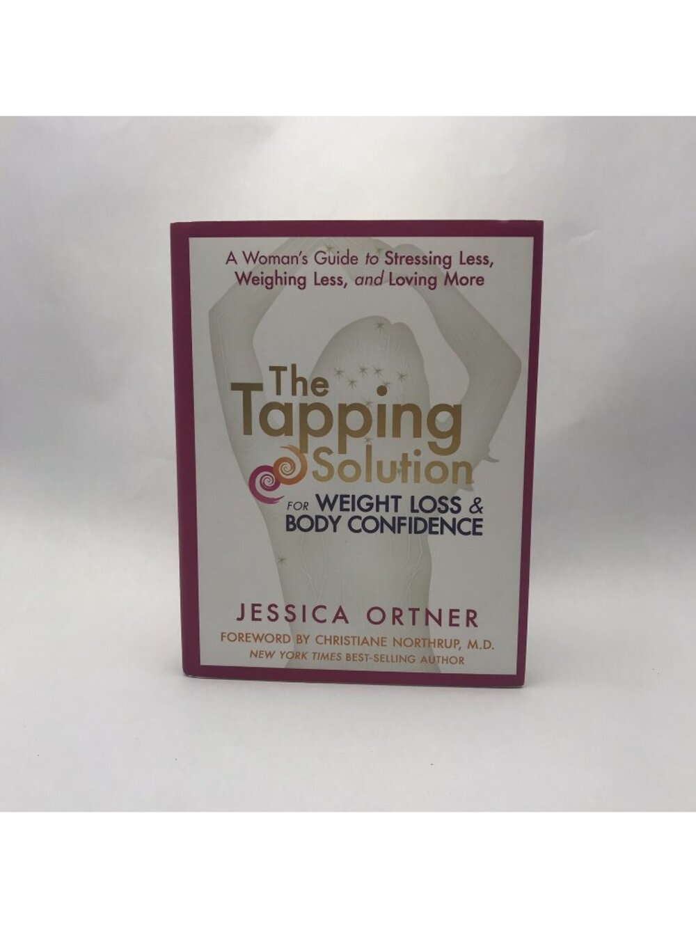 The Tapping Solution for Weight Loss & Body Confidence: A Woman's Guide to...